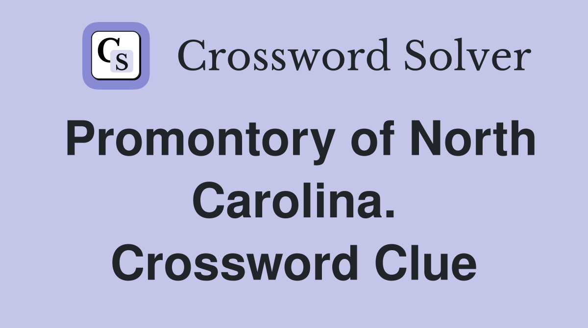 Promontory of North Carolina. Crossword Clue