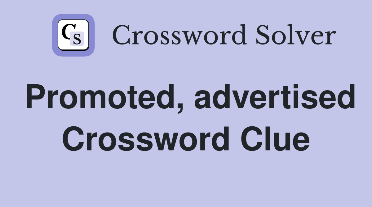 Promoted, advertised Crossword Clue