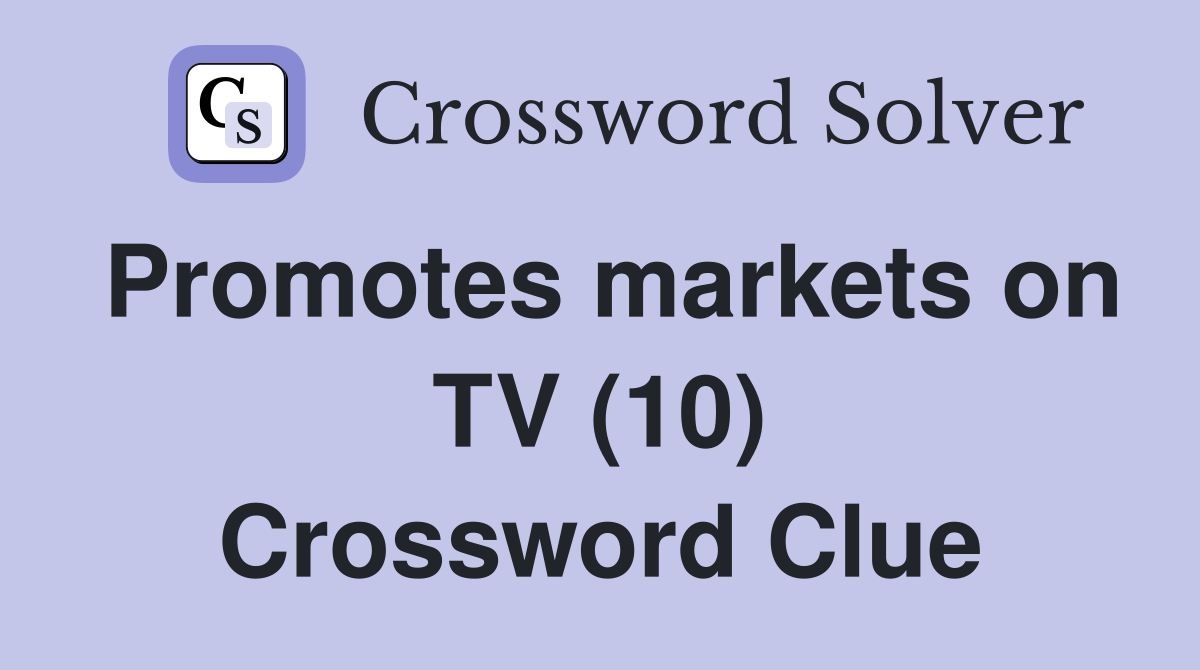 Promotes markets on TV (10) Crossword Clue