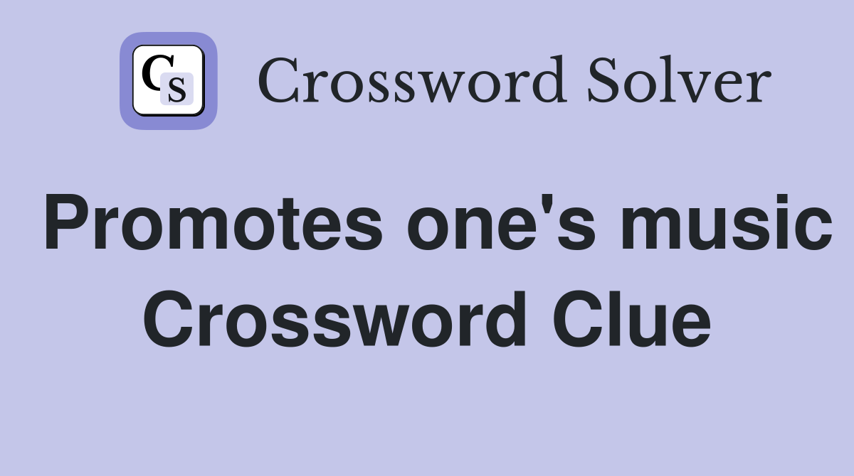 Promotes one's music Crossword Clue