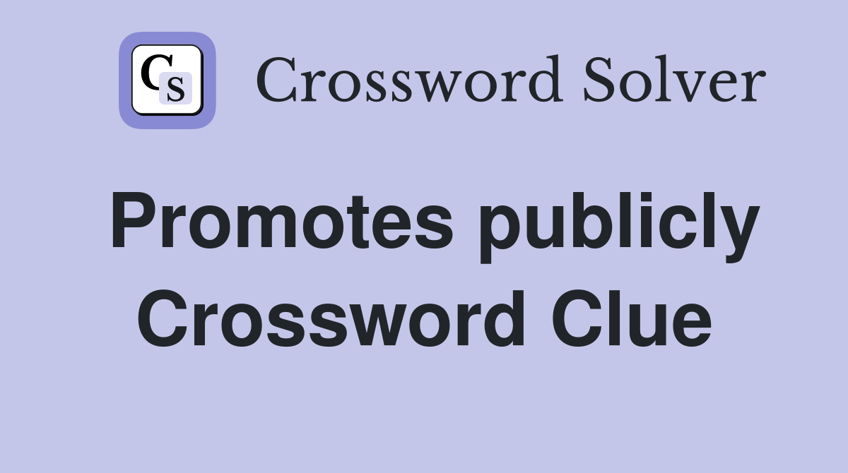 Promotes publicly Crossword Clue