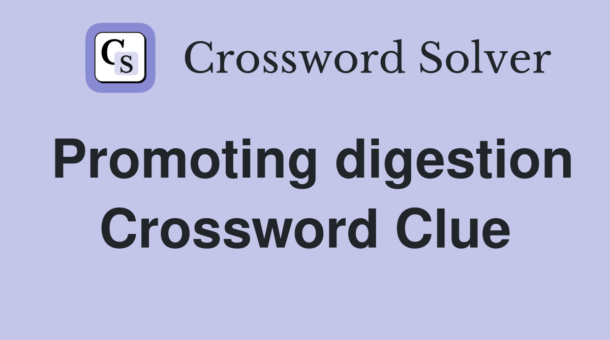Promoting digestion Crossword Clue
