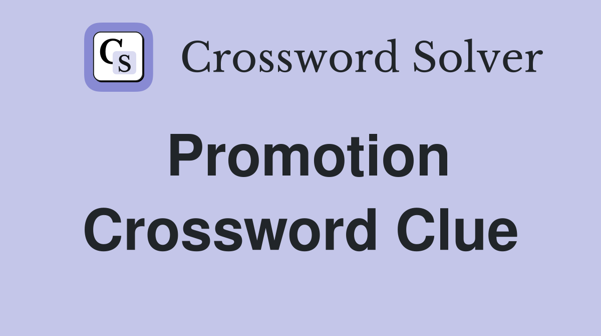 Promotion Crossword Clue