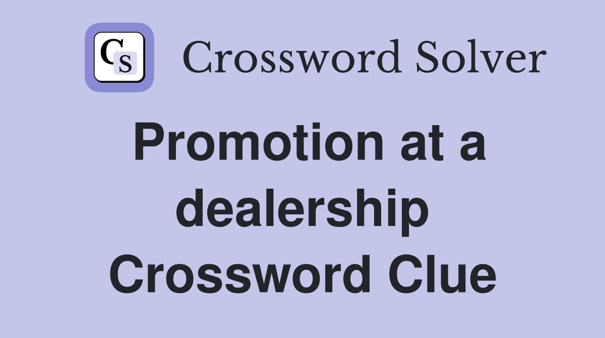Promotion at a dealership Crossword Clue