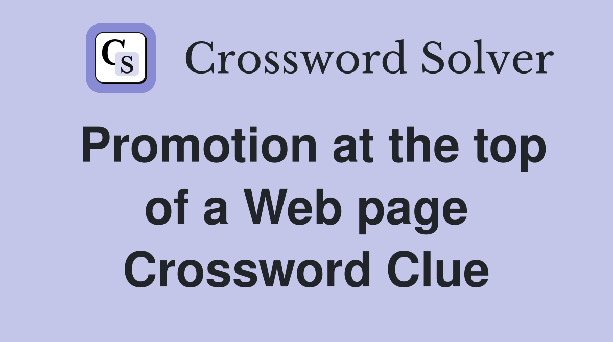 Promotion at the top of a Web page Crossword Clue