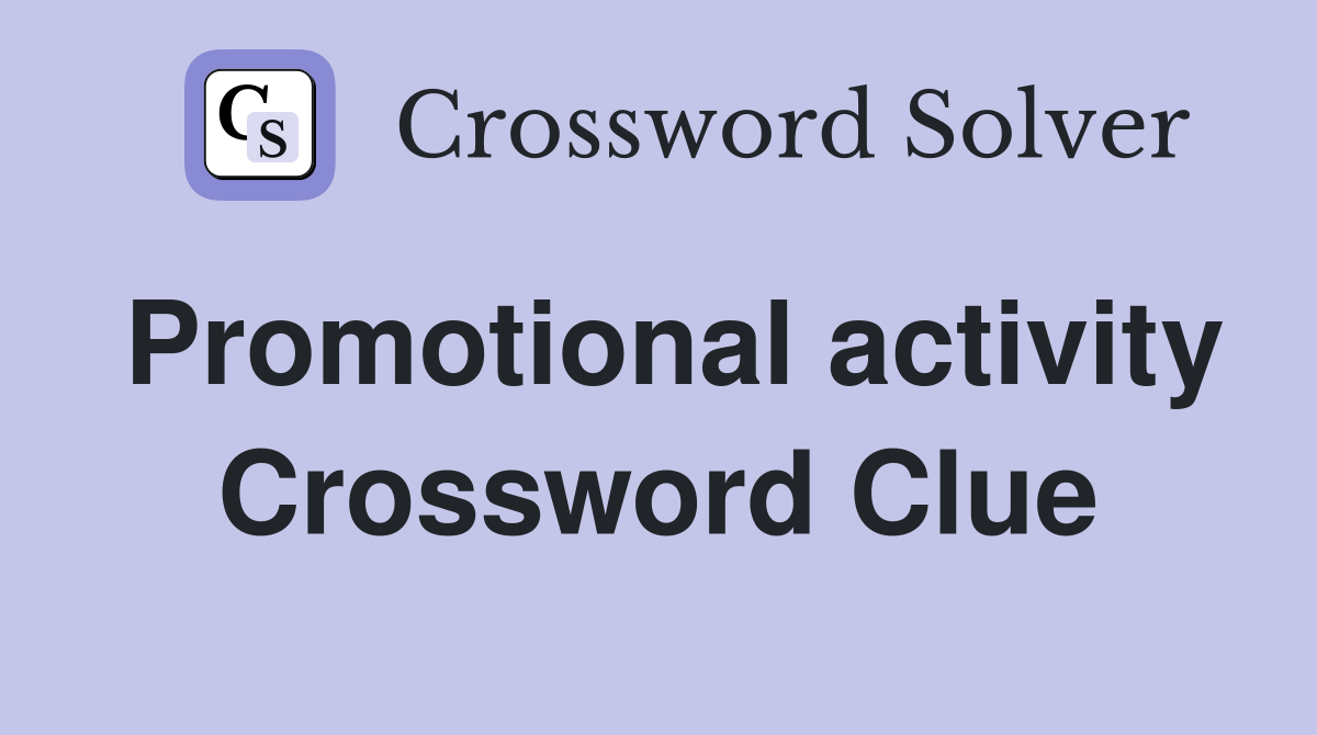 Promotional activity Crossword Clue