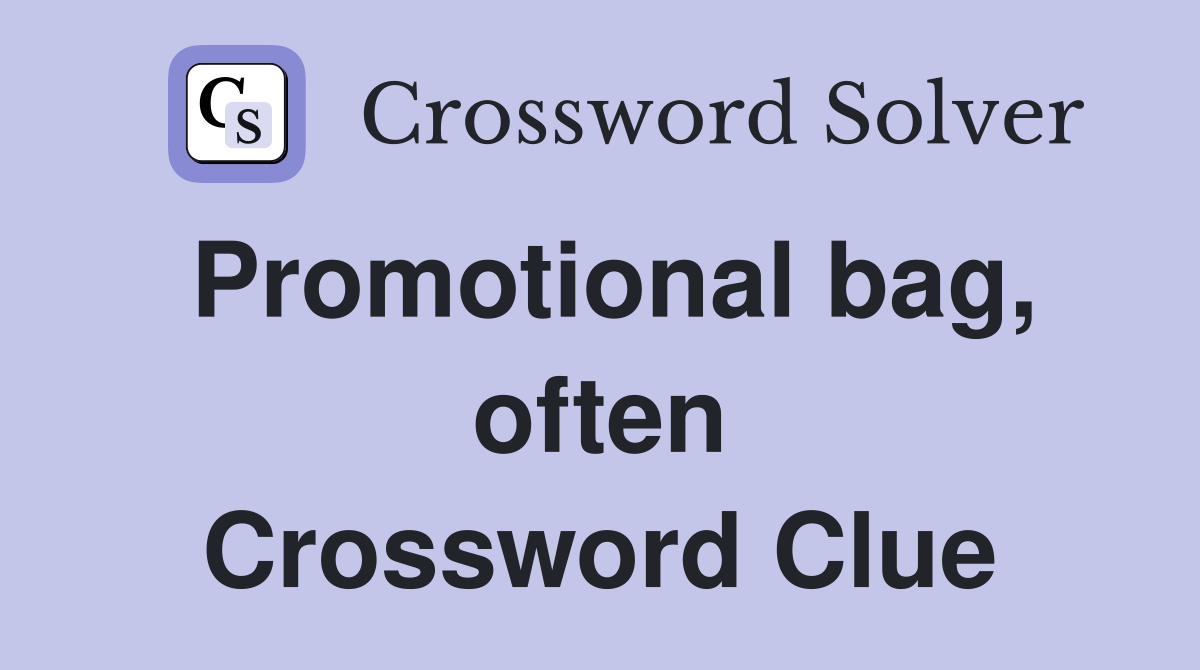 Promotional bag, often Crossword Clue