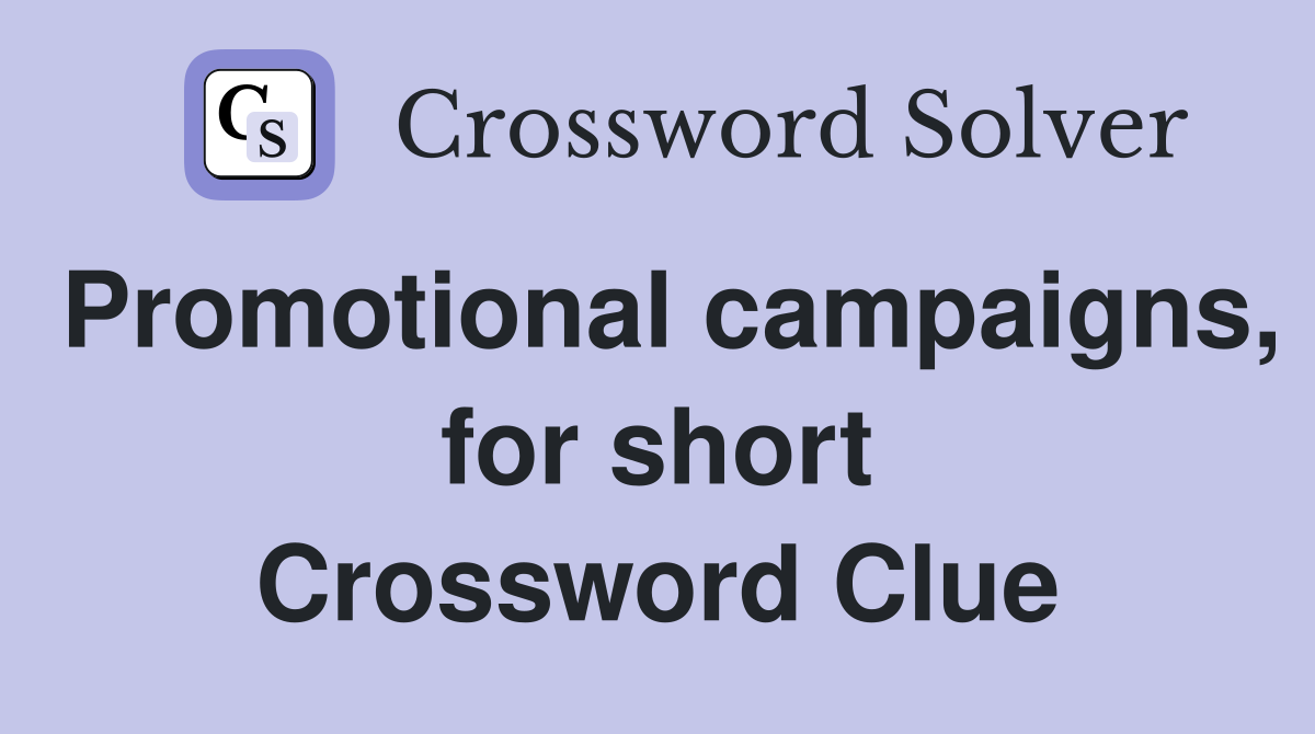 Promotional campaigns, for short Crossword Clue