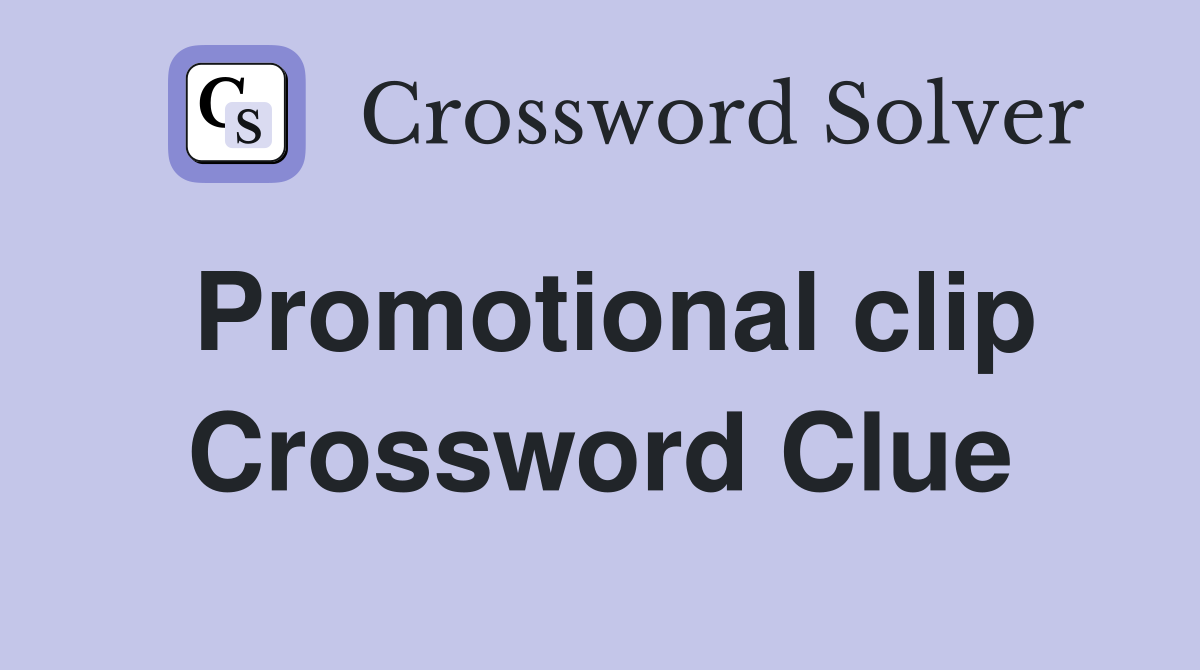 Promotional clip Crossword Clue