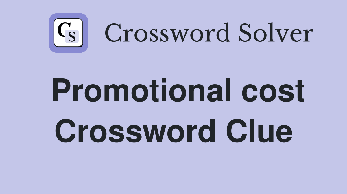 Promotional cost Crossword Clue
