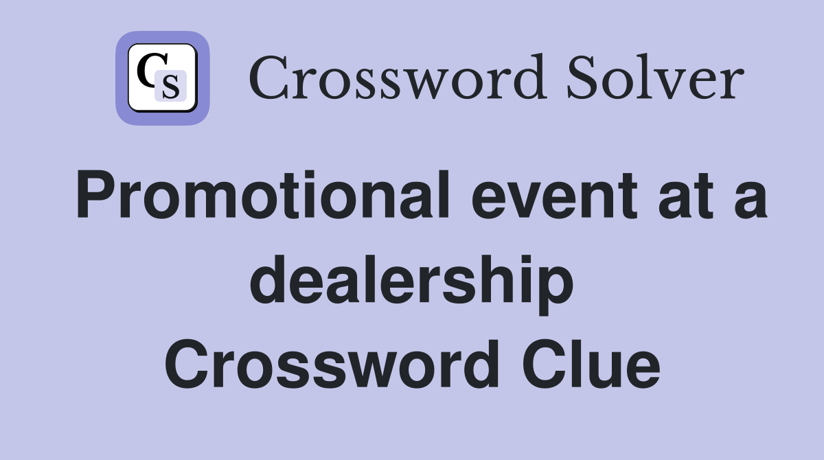 Promotional event at a dealership Crossword Clue