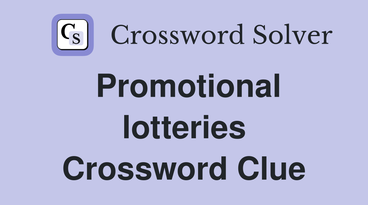 Promotional lotteries Crossword Clue