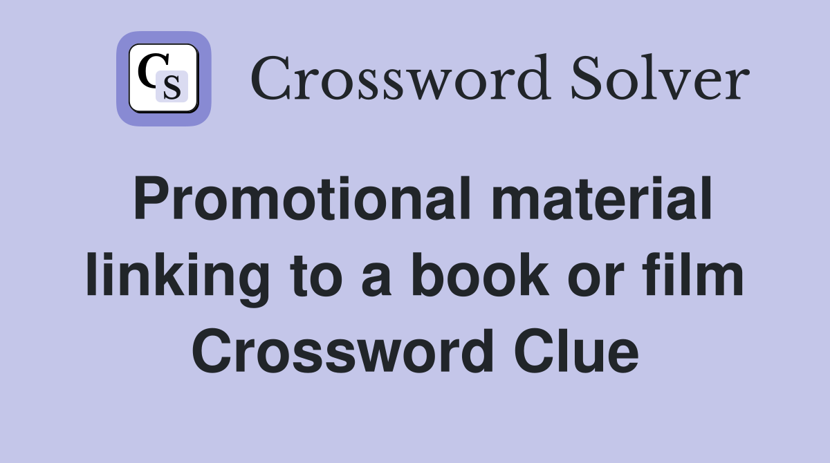 Promotional material linking to a book or film Crossword Clue