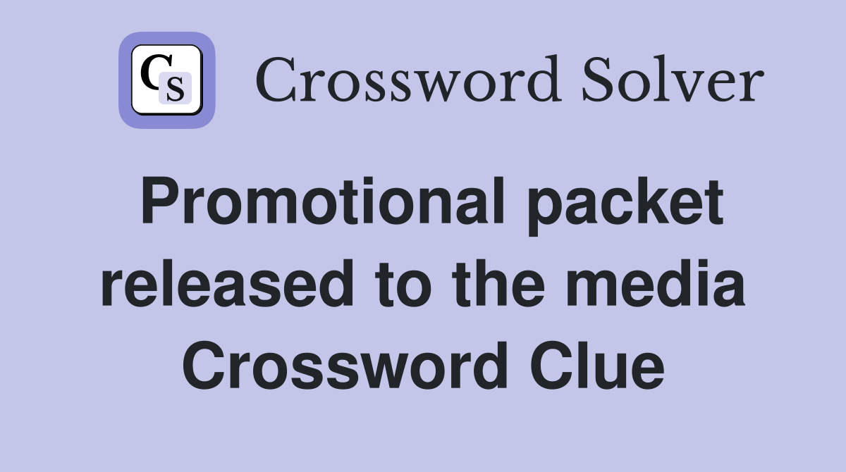 Promotional packet released to the media Crossword Clue