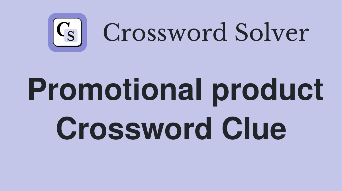 Promotional product Crossword Clue