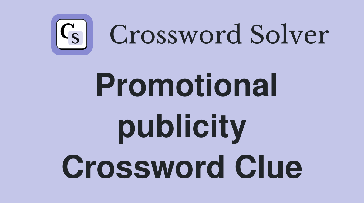 Promotional publicity Crossword Clue