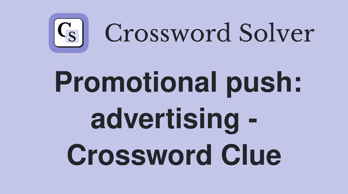 Promotional push: advertising - Crossword Clue