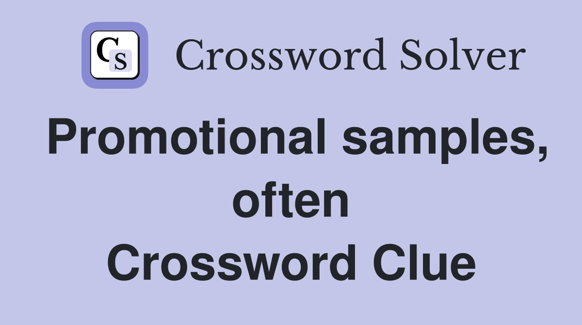 Promotional samples, often Crossword Clue