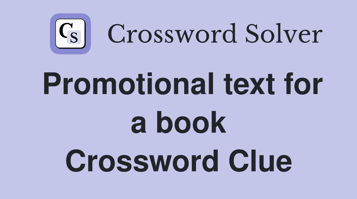 Promotional text for a book Crossword Clue
