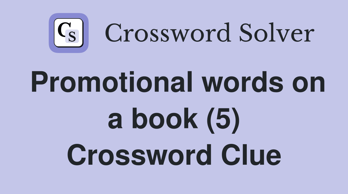 Promotional words on a book (5) Crossword Clue