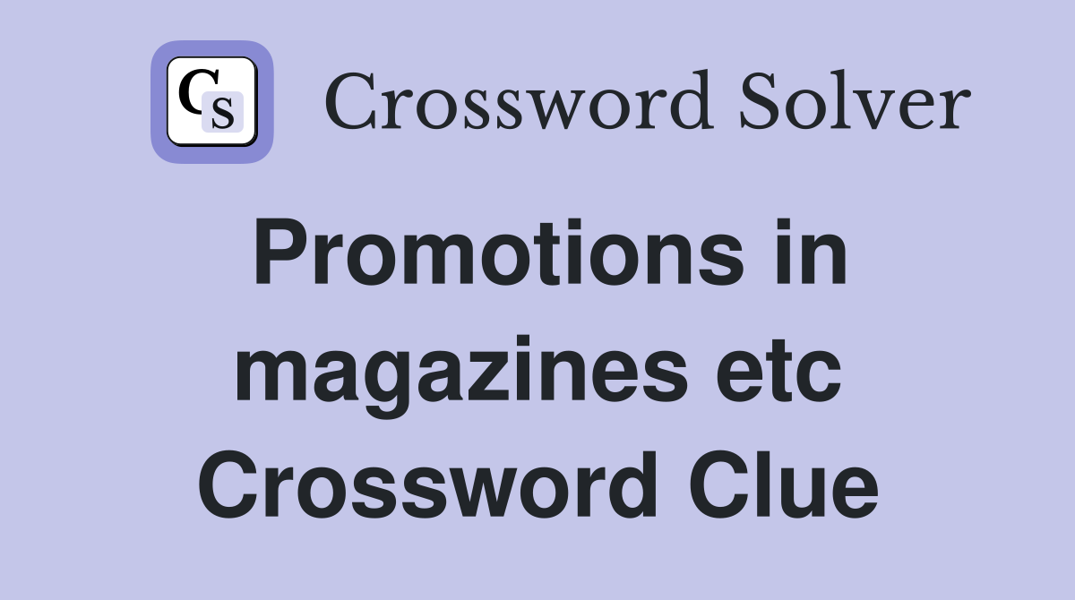 Promotions in magazines etc Crossword Clue