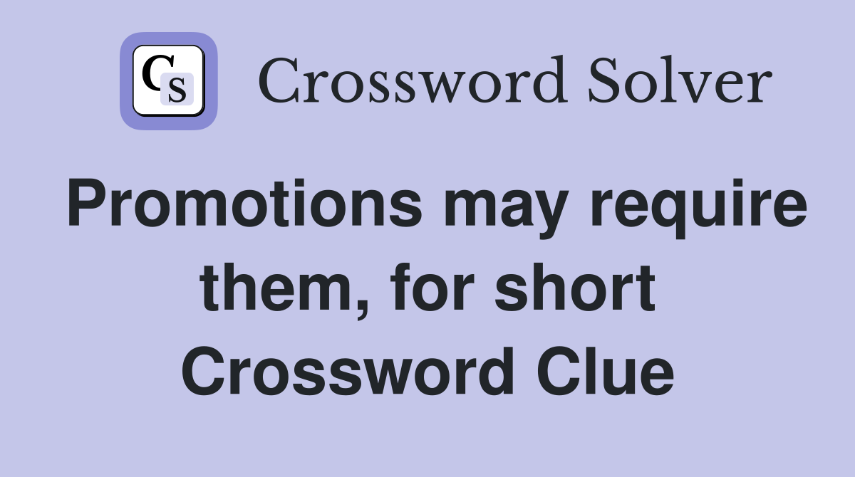 Promotions may require them, for short Crossword Clue