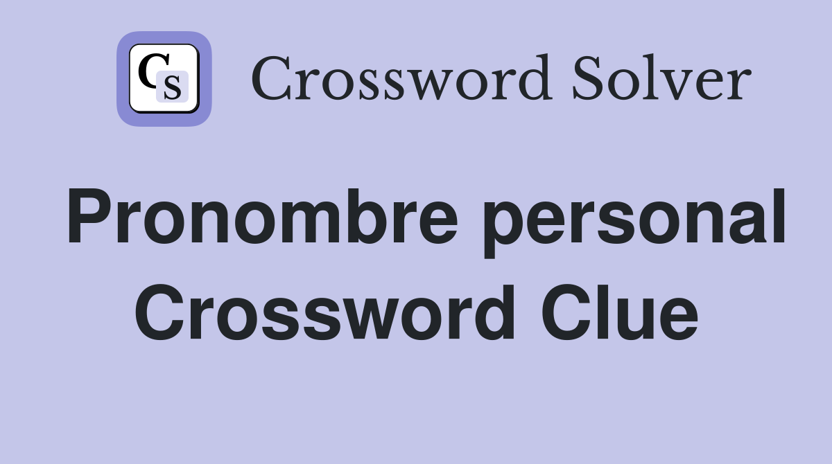 Pronombre personal Crossword Clue