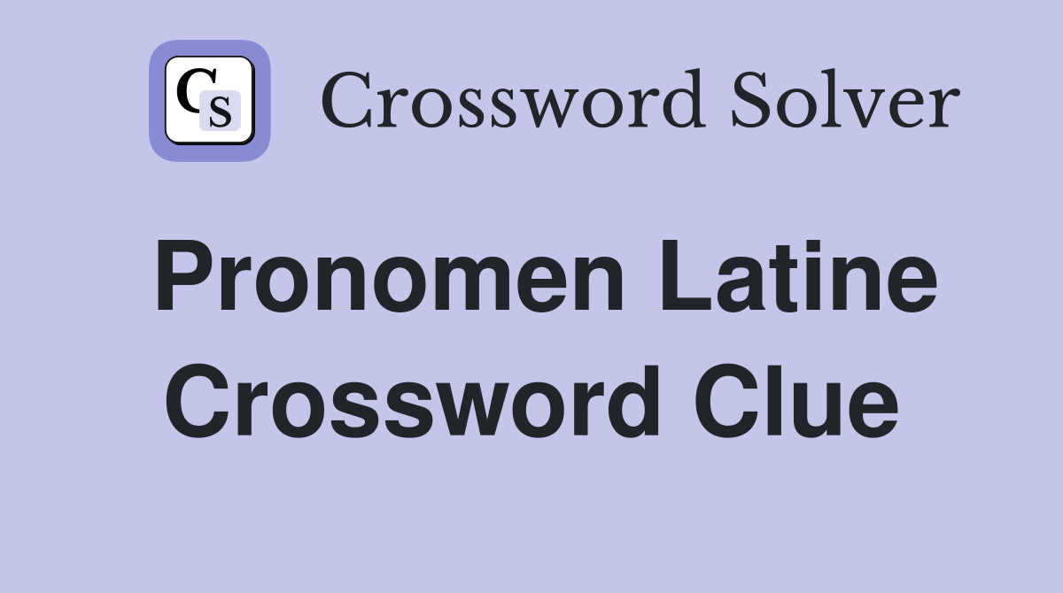 Pronomen Latine Crossword Clue