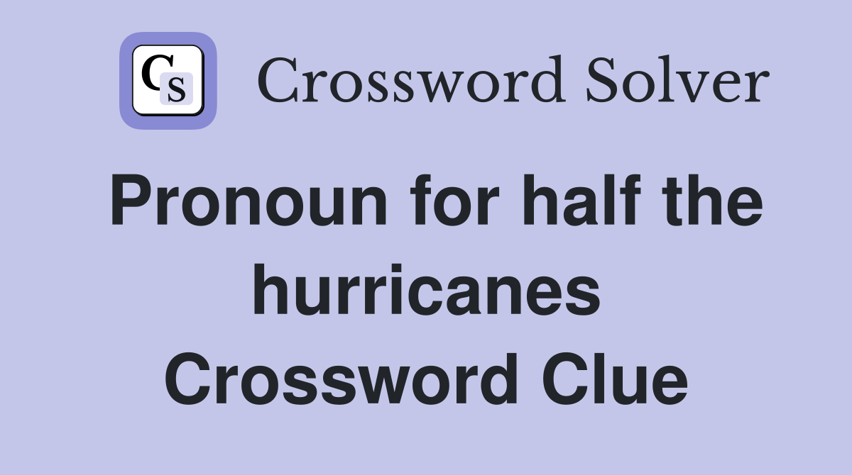 Pronoun for half the hurricanes Crossword Clue