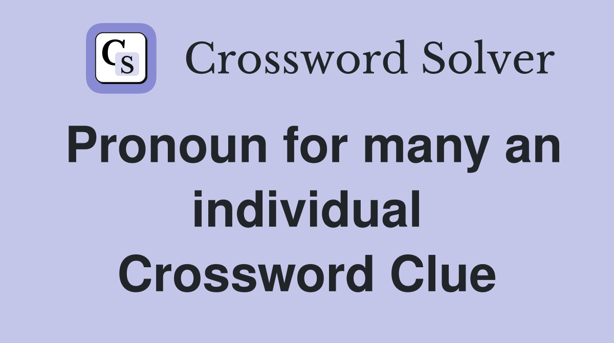 Pronoun for many an individual Crossword Clue