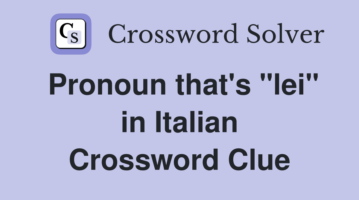 Pronoun that's "lei" in Italian Crossword Clue