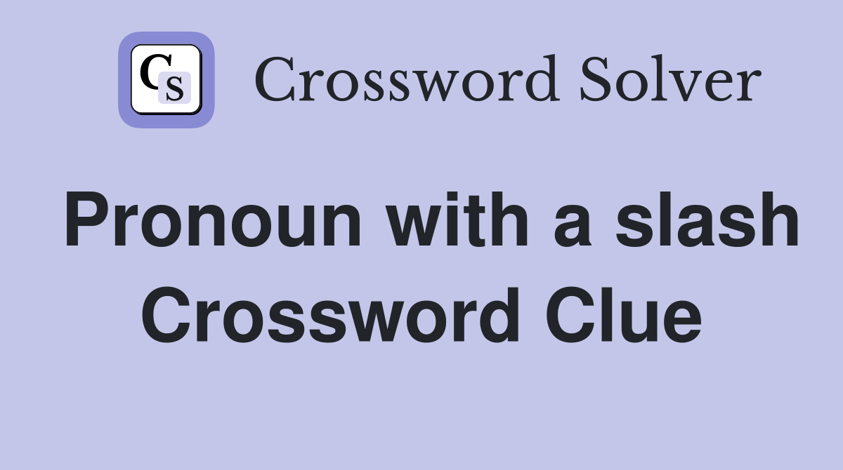 Pronoun with a slash Crossword Clue
