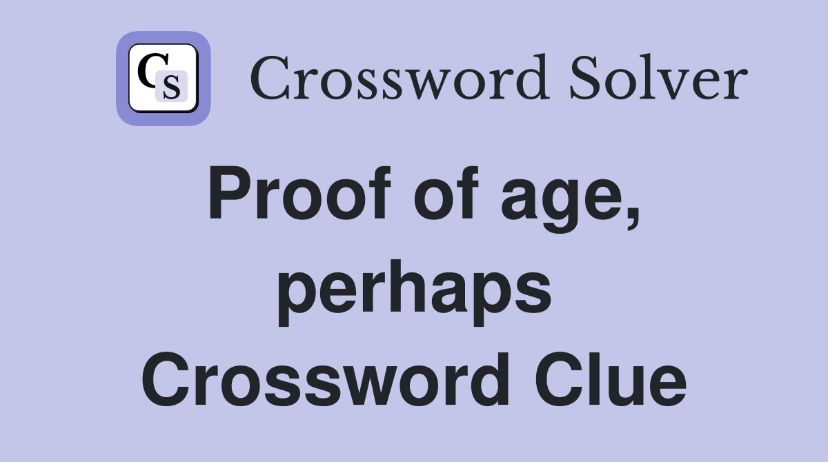 Proof of age, perhaps Crossword Clue