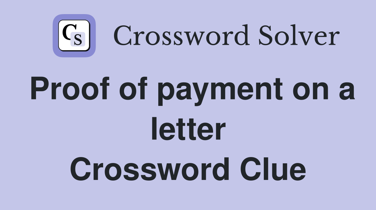 Proof of payment on a letter Crossword Clue