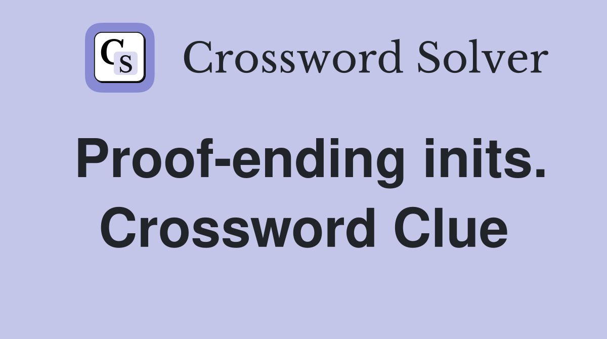 Proof-ending inits. Crossword Clue