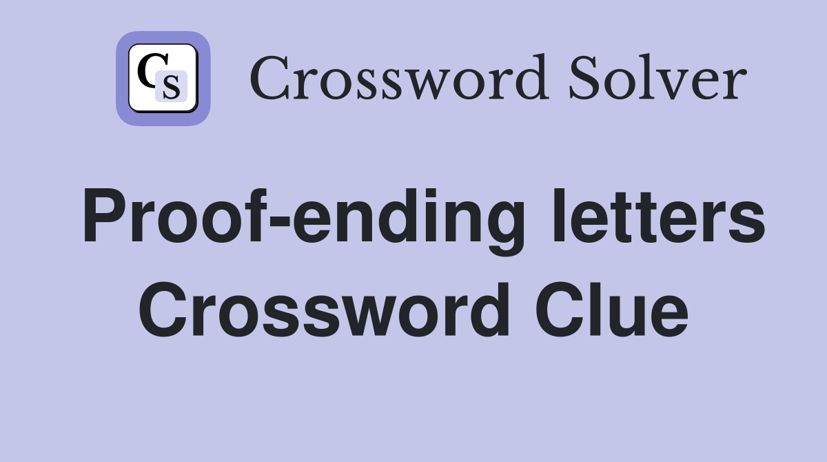 Proof-ending letters Crossword Clue