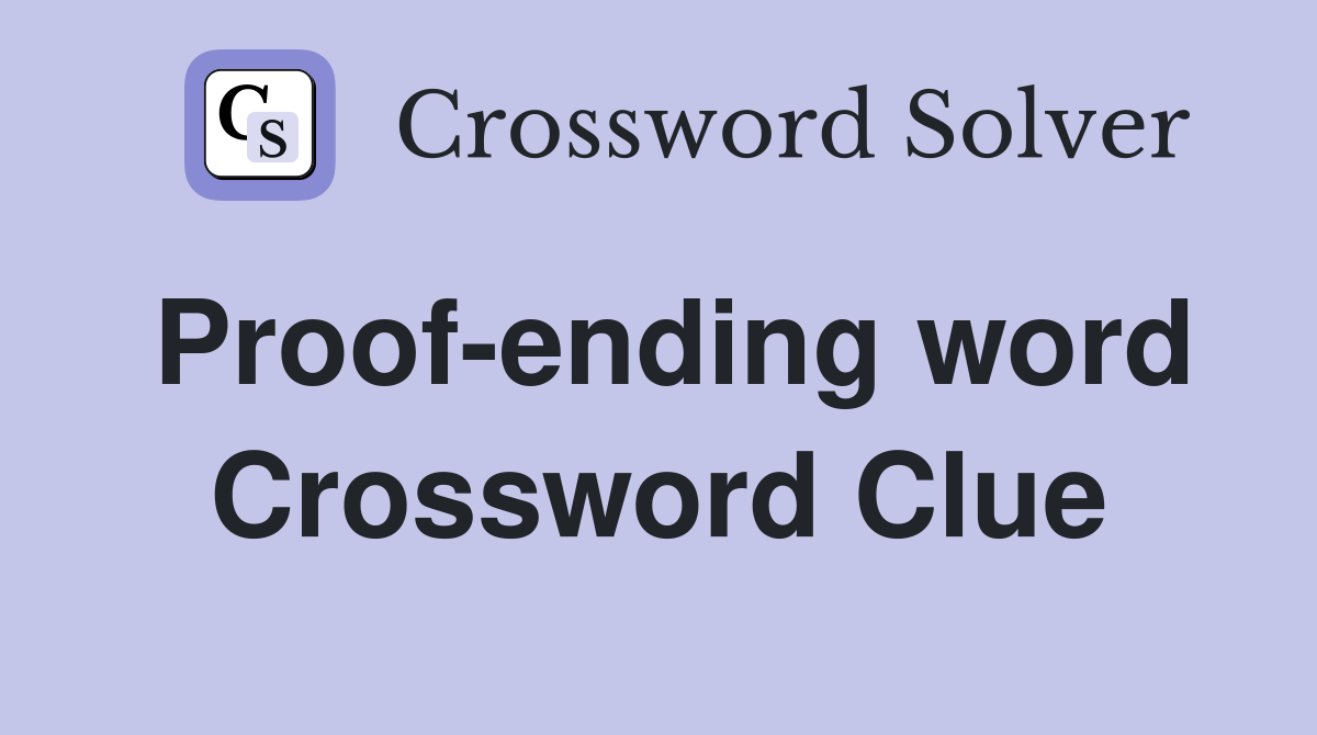 Proof-ending word Crossword Clue