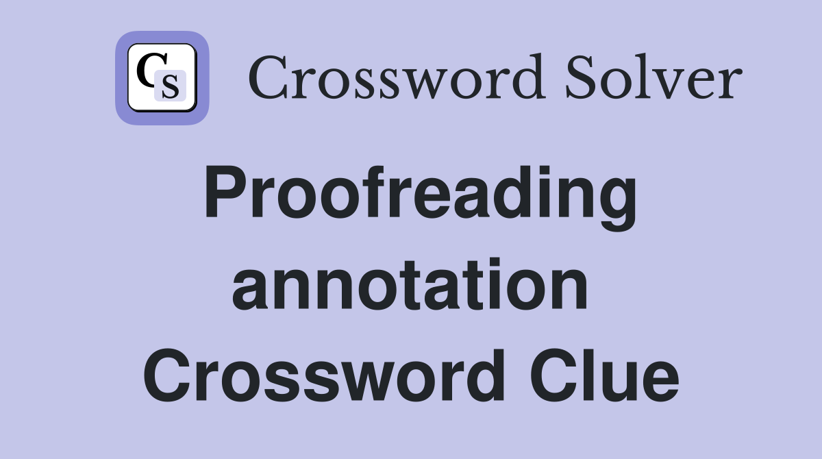 Proofreading annotation Crossword Clue