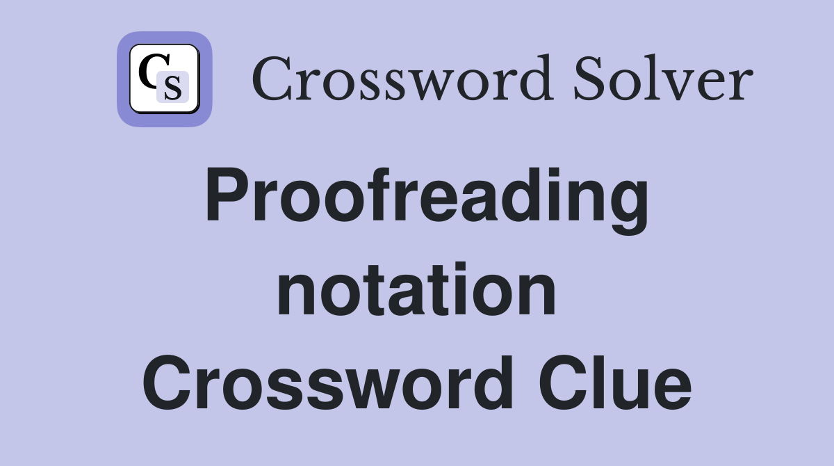 Proofreading notation Crossword Clue