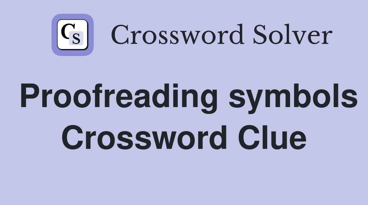 Proofreading symbols Crossword Clue