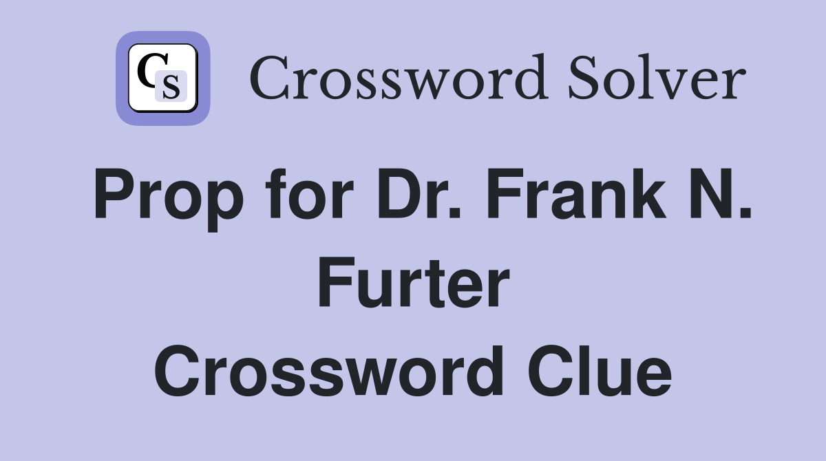Prop for Dr. Frank N. Furter Crossword Clue