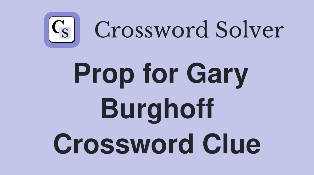 Prop for Gary Burghoff Crossword Clue