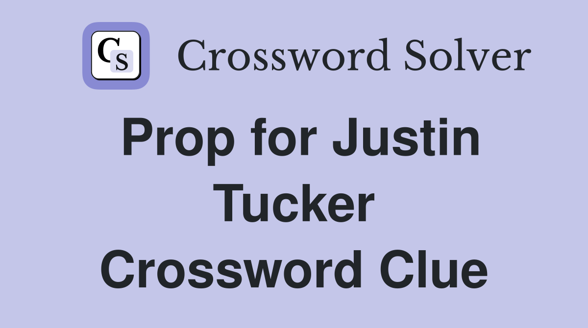 Prop for Justin Tucker Crossword Clue