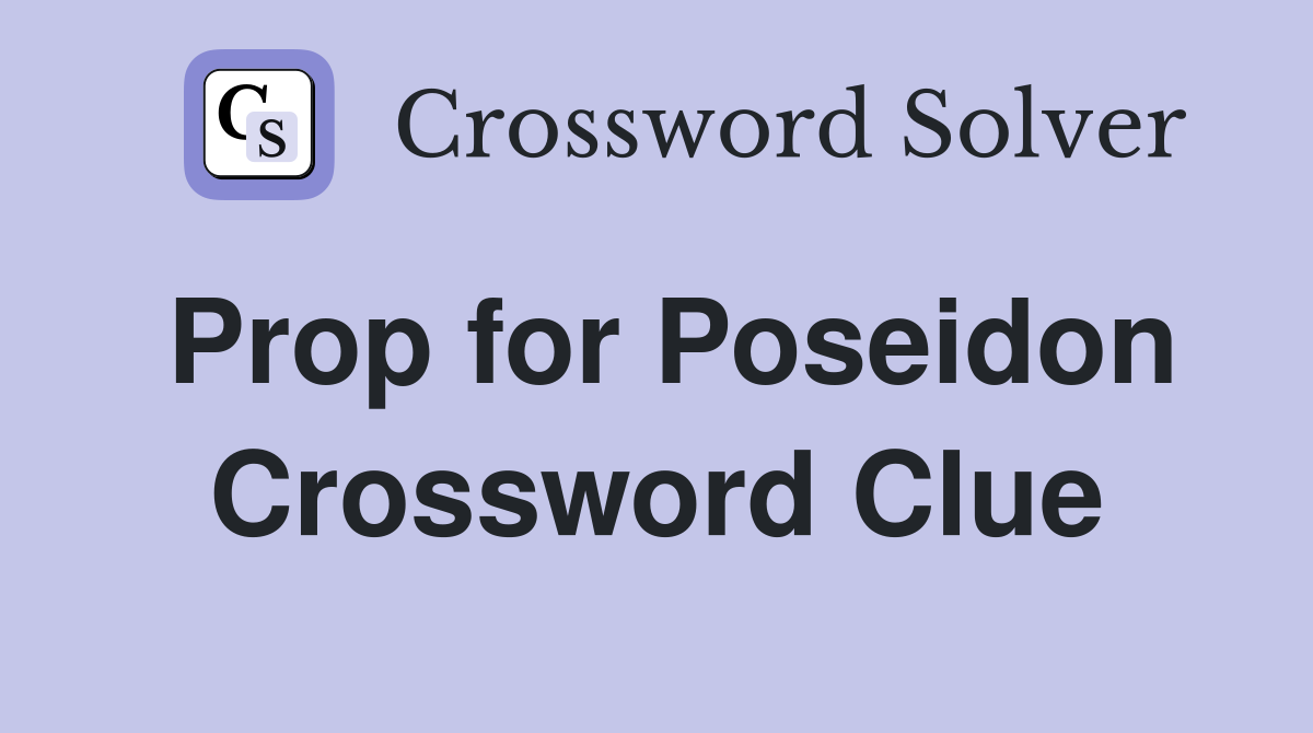 Prop for Poseidon Crossword Clue