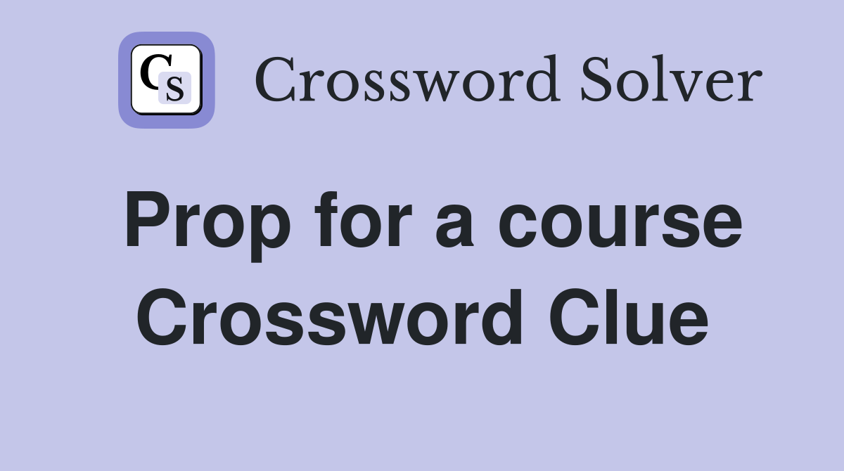 Prop for a course Crossword Clue