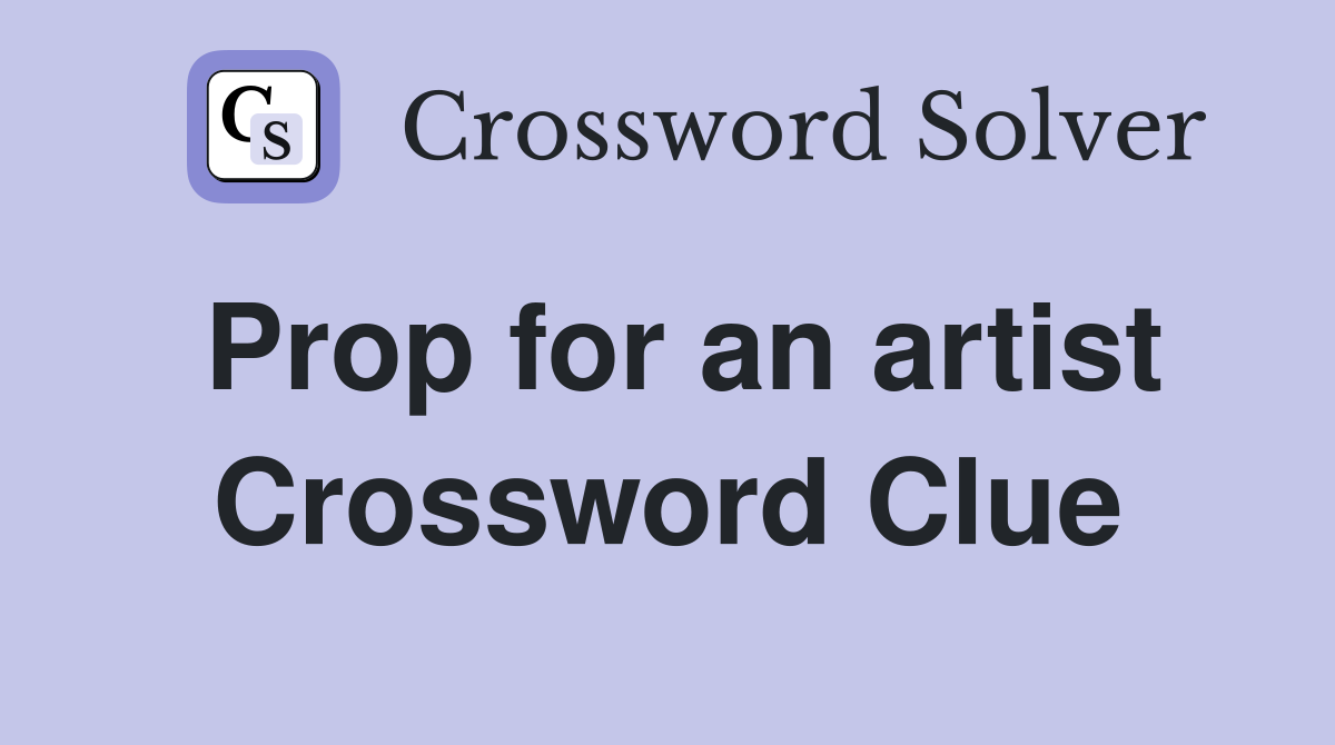 Prop for an artist Crossword Clue