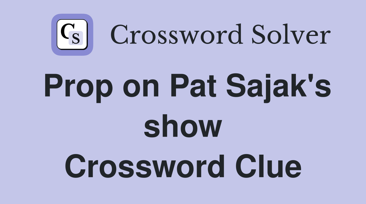 Prop on Pat Sajak's show Crossword Clue