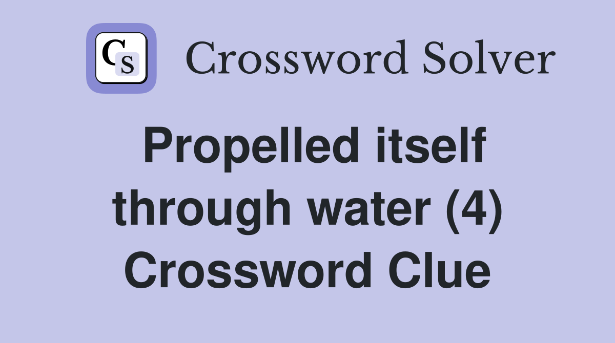 Propelled itself through water (4) Crossword Clue