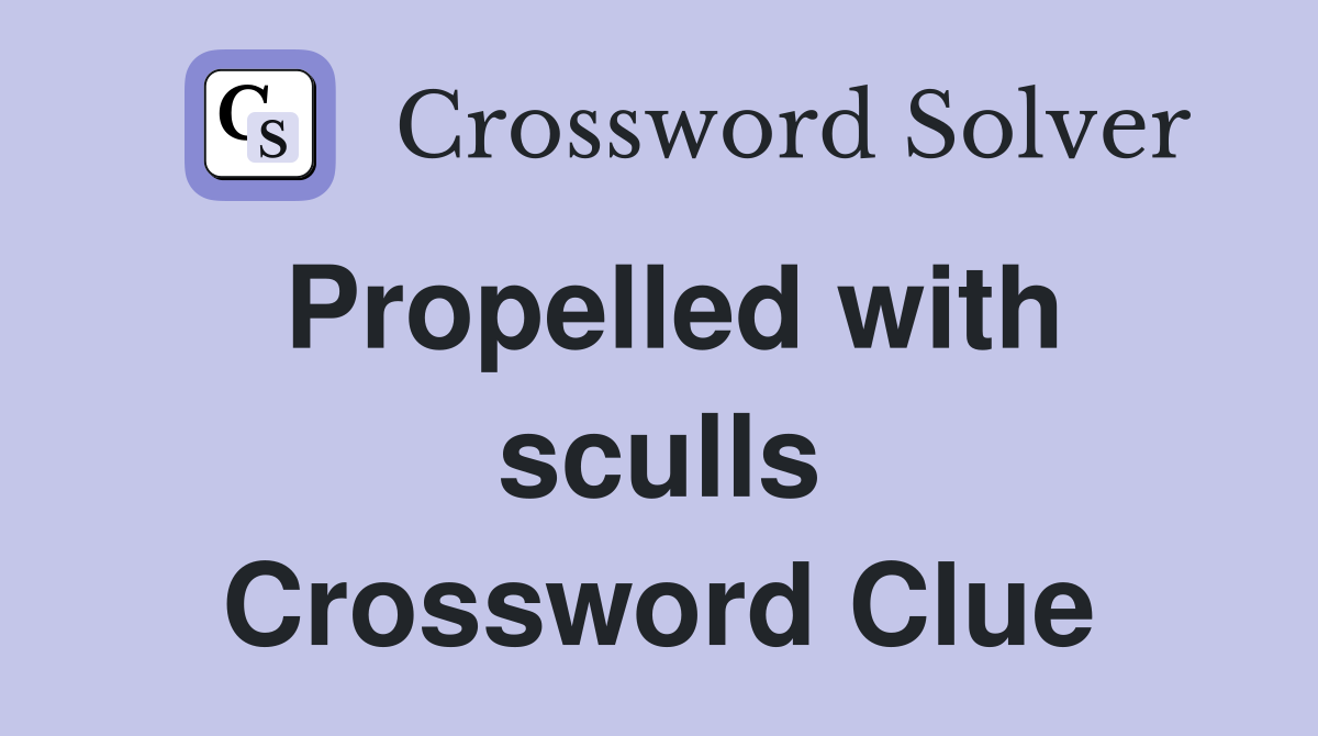 Propelled with sculls Crossword Clue