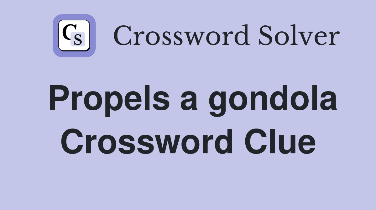 Propels a gondola Crossword Clue
